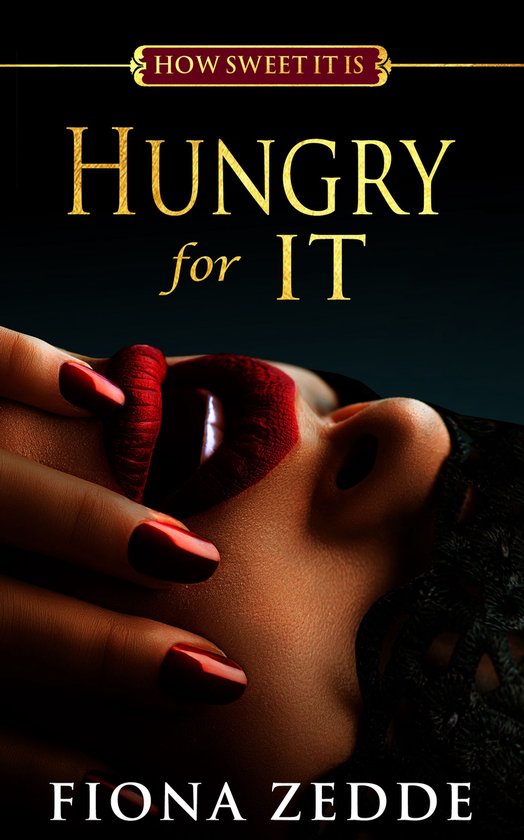 How Sweet it Is 2 Hungry for It (ebook), Fiona Zedde 1230001674736