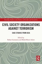 Routledge Studies in the Politics of Disorder and Instability - Civil Society Organizations Against Terrorism
