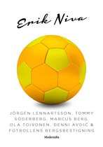 Jörgen Lennartsson, Tommy Söderberg, Marcus Berg, Ola Toivonen, Denni Avdic & fotbollens bergsbestigning
