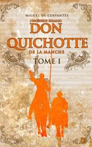 L'Ingénieux Hidalgo Don Quichotte de la Manche – Tome I