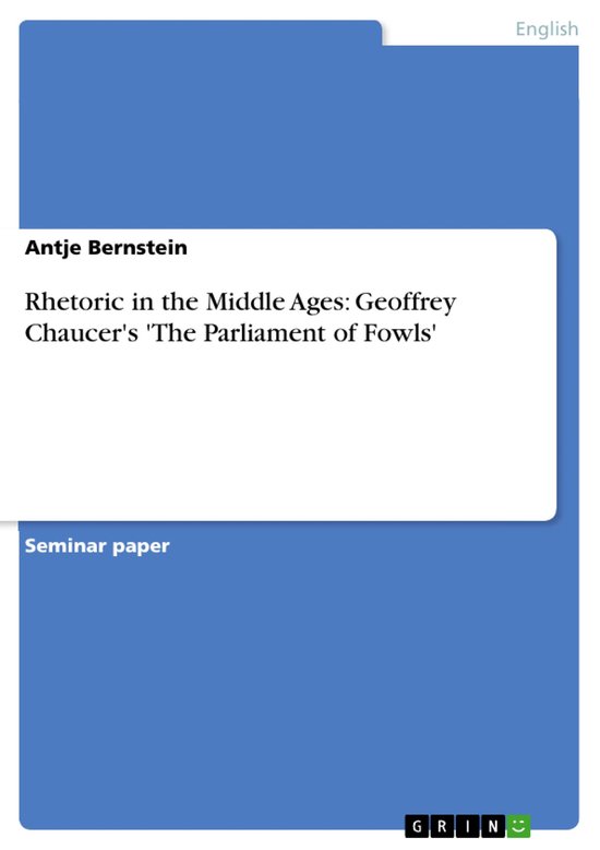 Rhetoric in the Middle Ages: Geoffrey Chaucer's 'The Parliam ... - cover