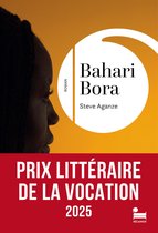 Bahari-Bora - Rentrée littéraire 2025, Premier Roman, Lauréat Prix de la Vocation 2025