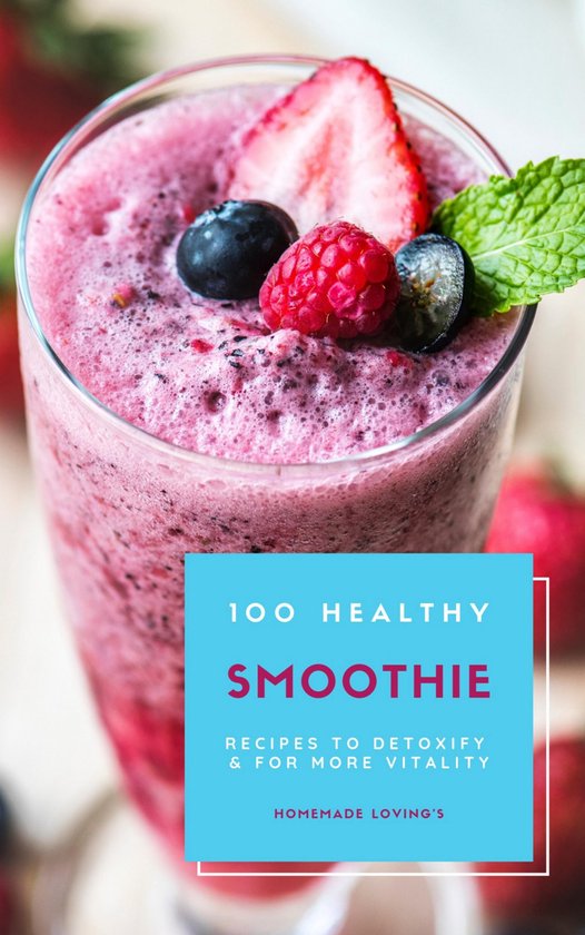 100 Healthy Smoothie Recipes To Detoxify And For More Vitali ... - cover