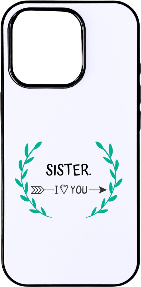 Hacebo® - sister I love you telefoonhoesje - Zus - de liefste zus - telefoonhoesjes - verjaardag - cadeautje voor zus - zus artikelen - kado - geschenk - hoesje geschikt voor iPhone 16 Pro