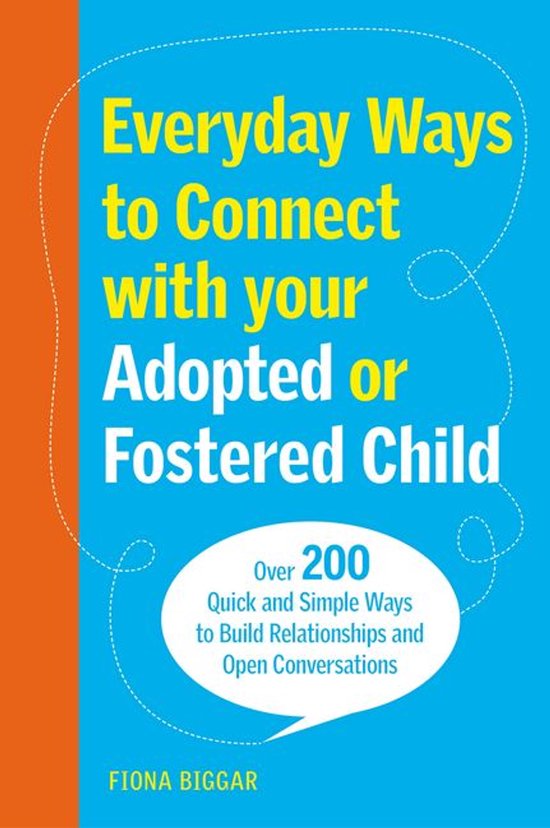 Everyday Ways to Connect with Your Adopted or Fostered Child - cover