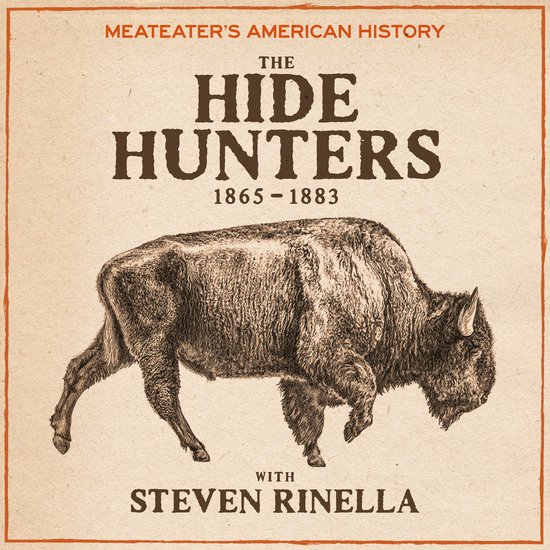 MeatEater's American History: The Hide Hunters (1865-1883) - cover