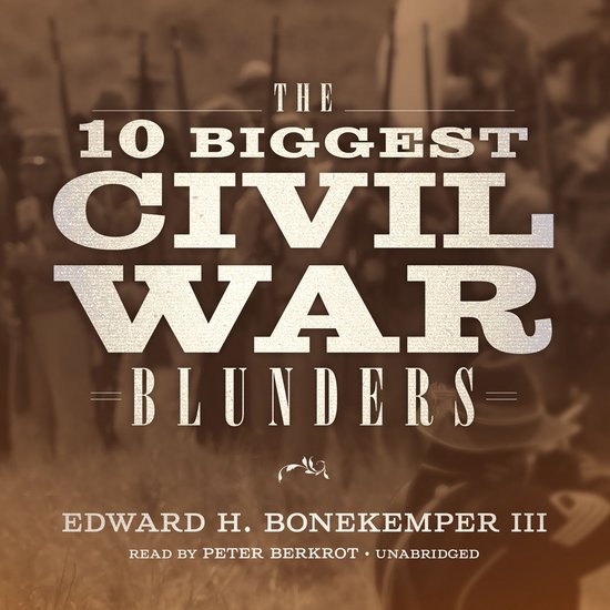The 10 Biggest Civil War Blunders - cover