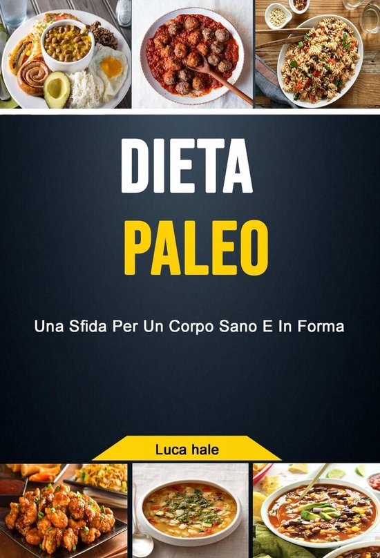 Dieta Paleo: Una Sfida Per Un Corpo Sano E In Forma - cover