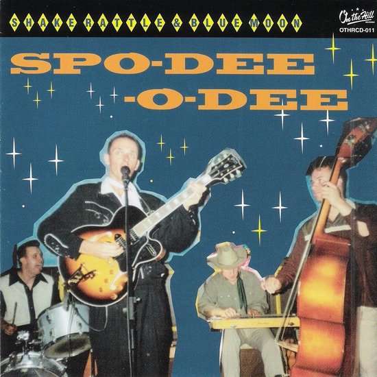 Spo-Dee-O-Dee - Shake, Rattle & Blue Moon (CD)