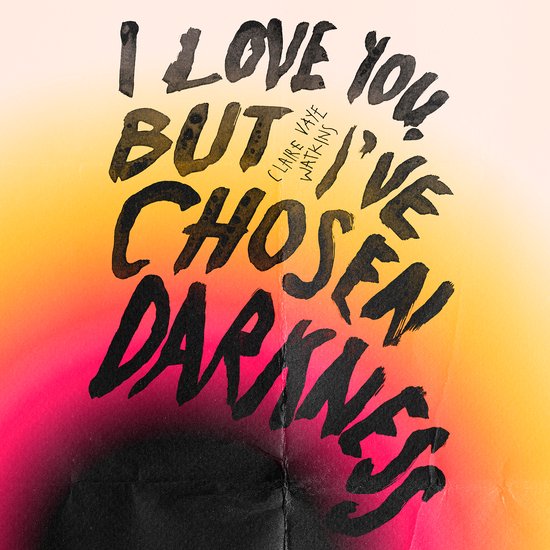 I Love You But I've Chosen Darkness - cover