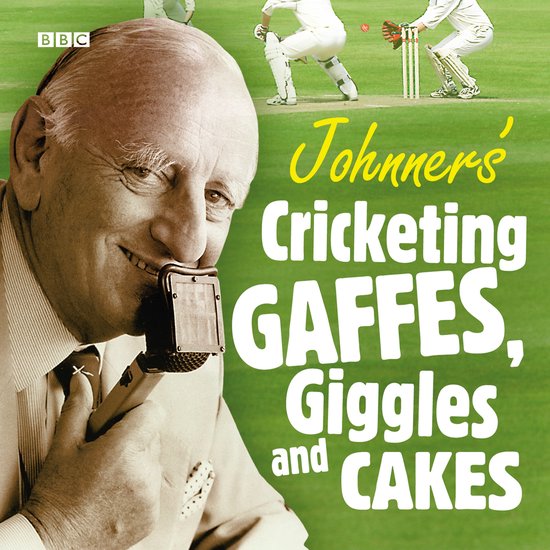 Johnners Cricketing Gaffes, Giggles And Cakes - cover