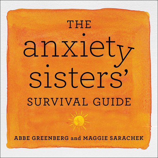 The Anxiety Sisters' Survival Guide - cover