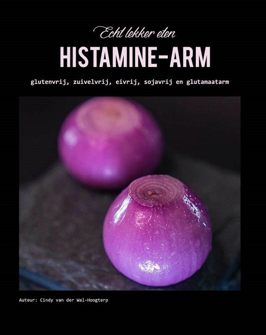 Echt lekker eten histamine-arm, glutenvrij, zuivelvrij, eivr ... - cover