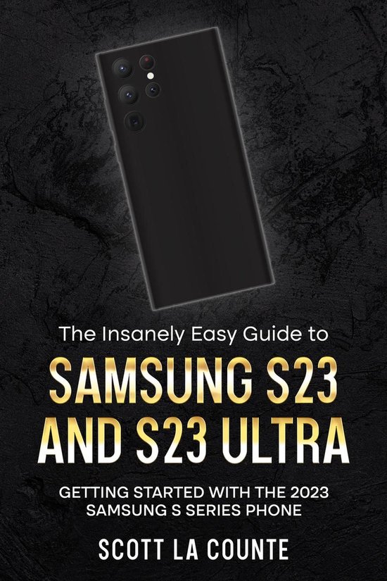 The Insanely Easy Guide to Samsung S23 and S23 Ultra: Gettin ... - cover