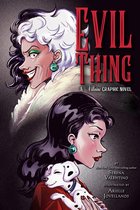 Boekomslag 'Evil Thing' met Cruella de Vil en een dalmatiër pup. Tekst: A Villains Graphic Novel.