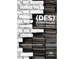 (Des)construção da família tradicional sob a ótica do Código Civil