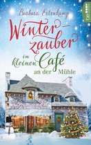 Café-Liebesroman zum Wohlfühlen 2 - Winterzauber im kleinen Café an der Mühle