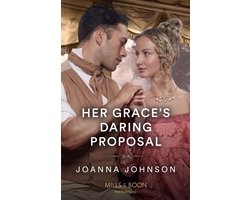 Mills & Boon Historical - Her Grace's Daring Proposal