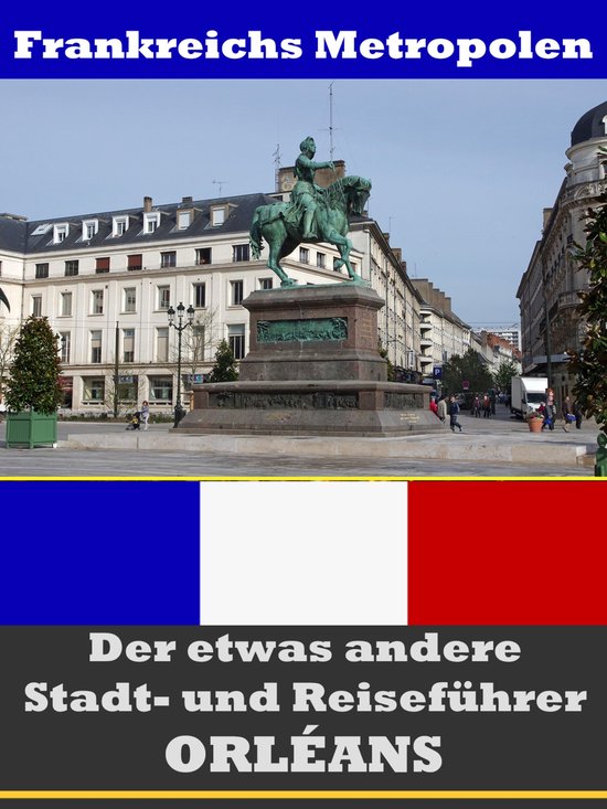 Orléans - Der etwas andere Stadt- und Reiseführer - Mit Re ... - cover