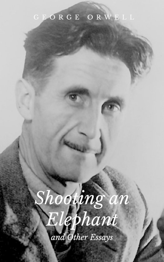 Shooting an Elephant and Other Essays - cover
