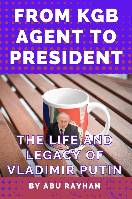 From KGB Agent to President