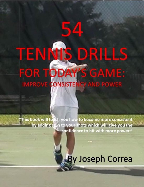 54 Tennis Drills for Today’s Game: Improve Consistency and ... - cover