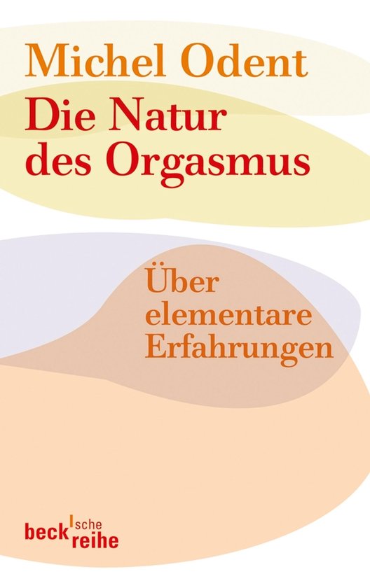 Beck'sche Reihe 1659 - Die Natur des Orgasmus - cover