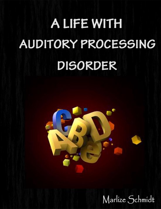 A Life With Auditory Processing Disorder - cover
