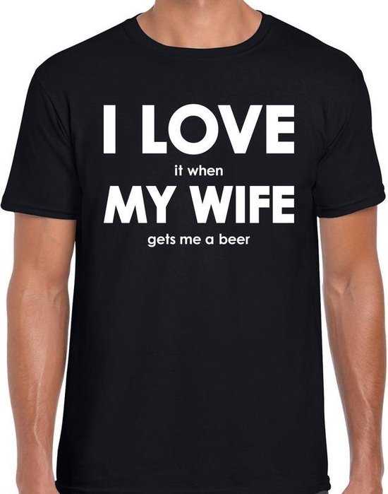 I love it when my wife gets me beer tekst t-shirt zwart heren - Cadeau bier liefhebber XL