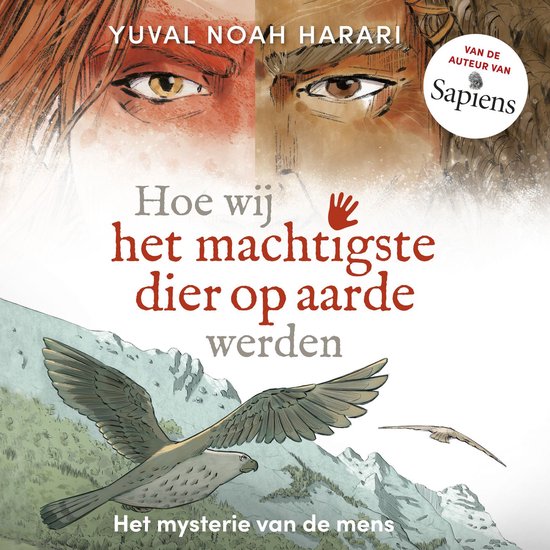 Boekcover: 'Hoe wij het machtigste dier op aarde werden'. Met Yuval Noah Harari's naam, de titel, en een afbeelding van een vogel boven bergen.