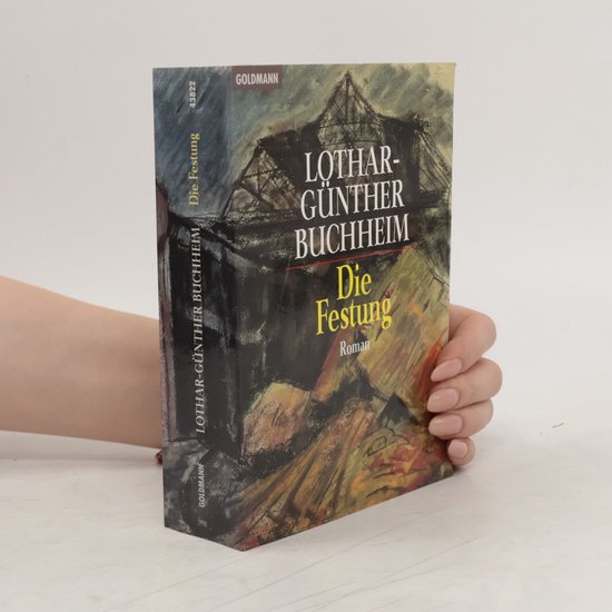 Die Festung | Lothar-Günther Buchheim