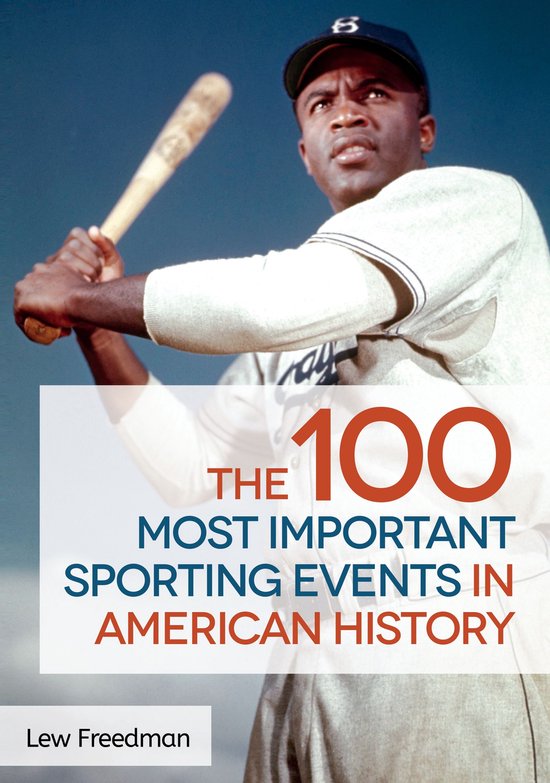 The 100 Most Important Sporting Events in American History - cover