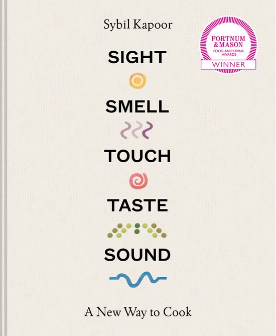 Sight Smell Touch Taste Sound: A new way to cook - cover