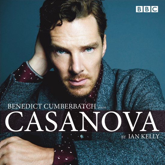 Benedict Cumberbatch reads Ian Kelly's Casanova - cover