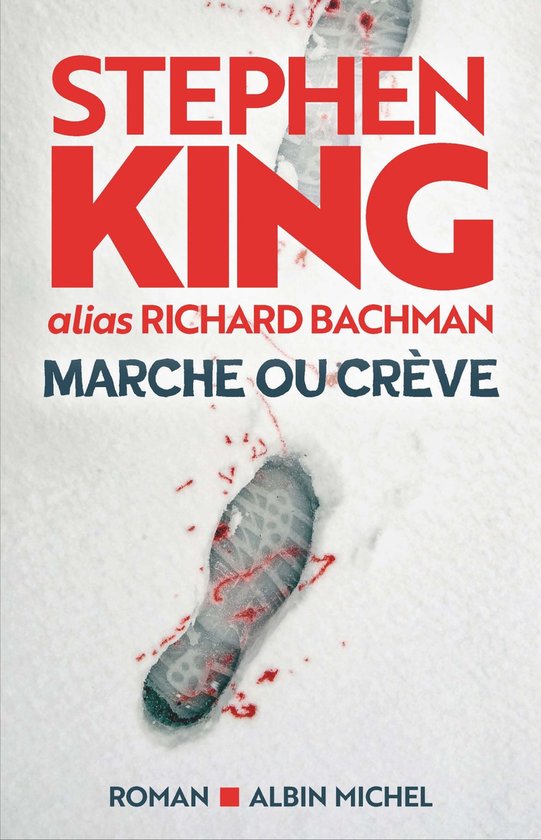 Boekomslag met rode letters 'STEPHEN KING alias RICHARD BACHMAN MARCHE OU CRÈVE' boven een schoenafdruk in de sneeuw met bloedvlekken.