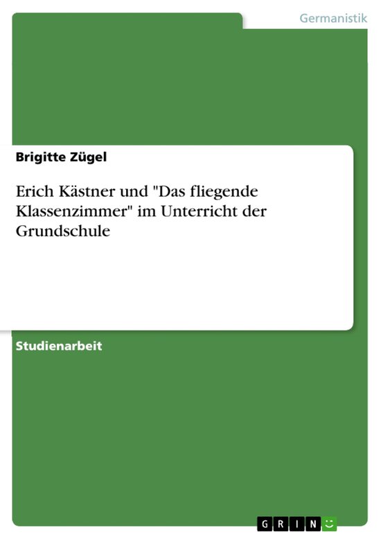 Erich K�Stner Und 'Das Fliegende Klassenzimmer' Im Unterri ... - cover