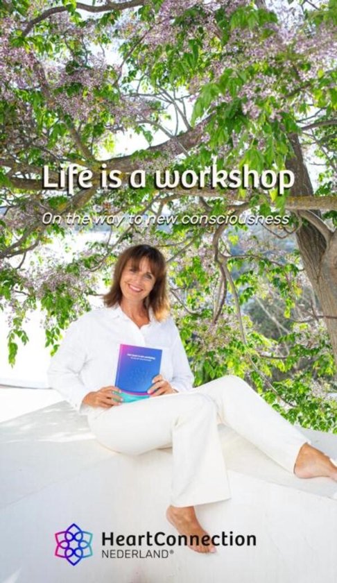 Life is a workshop, on the way to new consciousness - cover