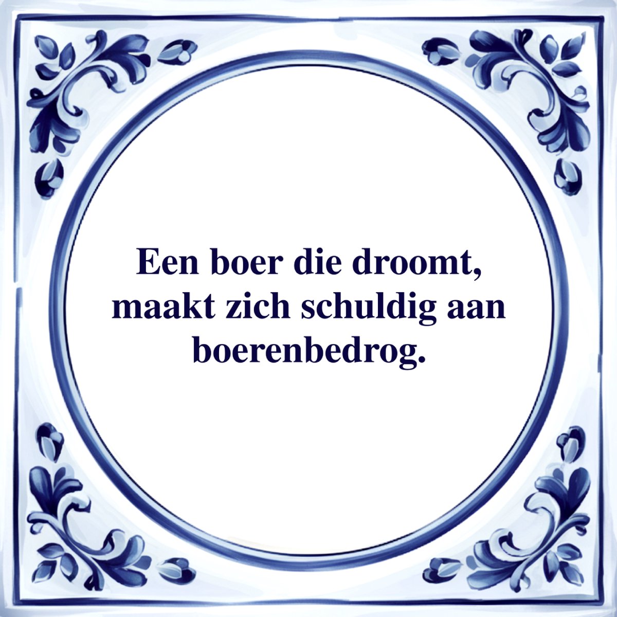 Agrifans Spreuk Tegel - Schuldig aan Boerenbedrog - Tegeltjeswijsheid - Kado Wit