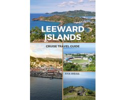 Leeward Islands Cruise Travel Guide
