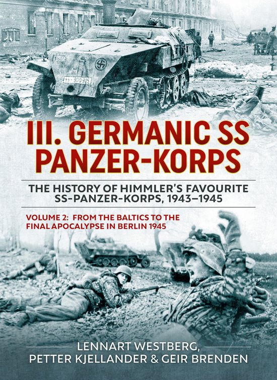 III Germanic SS Panzer-Korps. The History of Himmler's Favou ... - cover