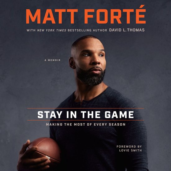 Boekomslag van "Stay in the Game" met Matt Forté die een American football vasthoudt.
