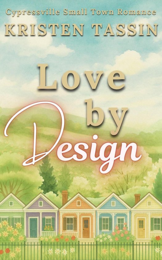 Cypressville Small Town Romance 2 - Love by Design - cover