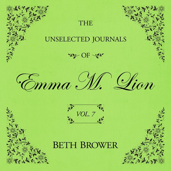 The Unselected Journals of Emma M. Lion Vol. 7 - cover