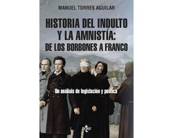 Ciencia Política - Semilla y Surco - Historia del indulto y la amnistía: de los Borbones a Franco