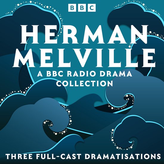 Herman Melville: A BBC Radio Drama Collection - cover