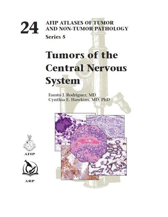 AFIP Atlas of Tumor and Non-Tumor Pathology- Tumors of the Central ...