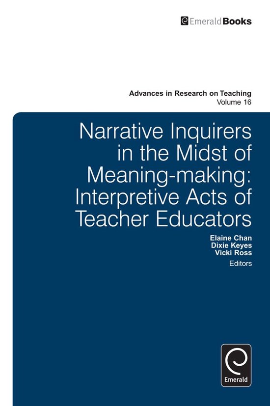 Advances in Research on Teaching 16 - Narrative Inquirers in ... - cover