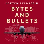 Boekcover met de titel 'Bytes and Bullets' door Steven Feldstein. Een drone vliegt over een digitale wereldkaart op een rode achtergrond.