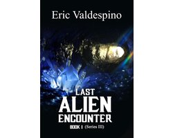 Last Alien Encounter 3 - Last Alien Encounter Part III
