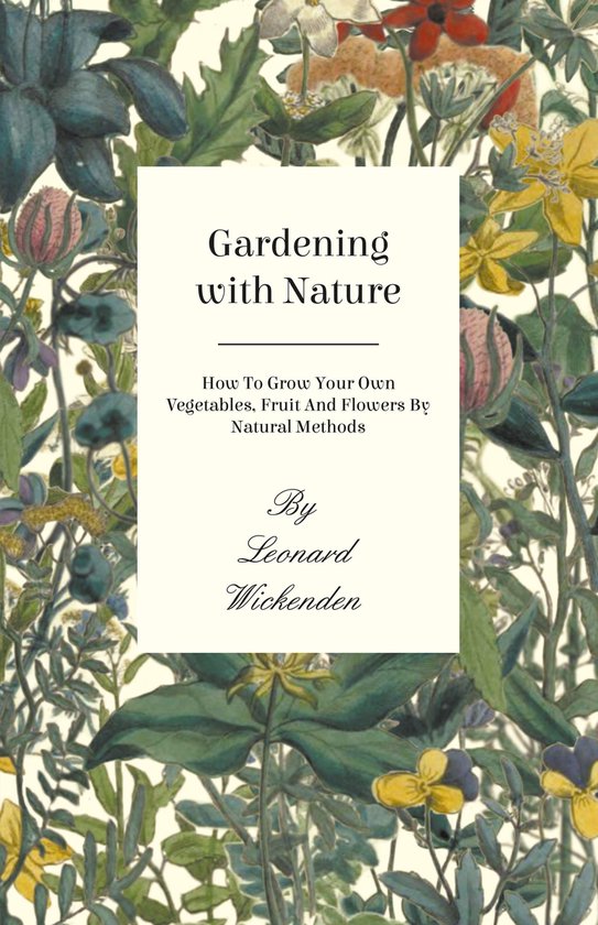 Gardening with Nature - How to Grow Your Own Vegetables, Fru ... - cover